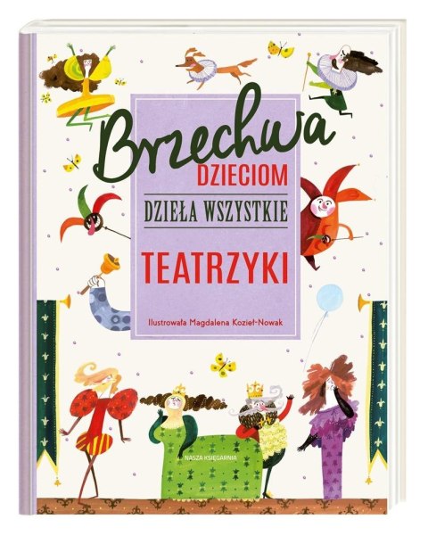 Brzechwa dzieciom. Dzieła wszystkie. Teatrzyki Brzechwa dzieciom. Dzieła wszystkie. Teatrzyki