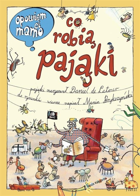 Opowiem ci, mamo, co robią pająki Opowiem ci, mamo, co robią pająki
