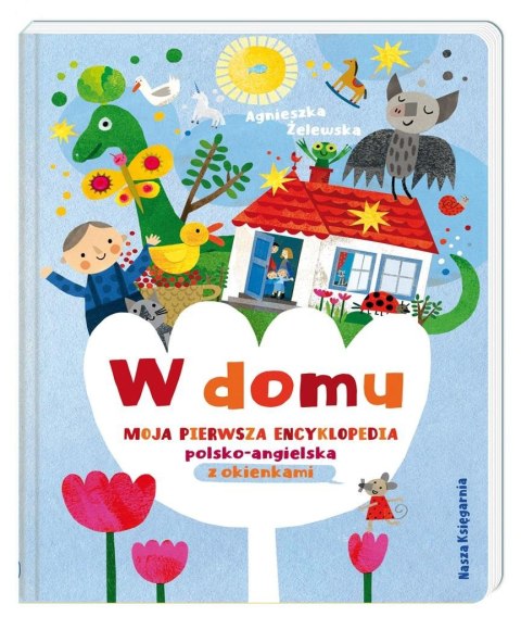 W domu. Moja pierwsza encyklopedia pol.-ang. W domu. Moja pierwsza encyklopedia pol.-ang.