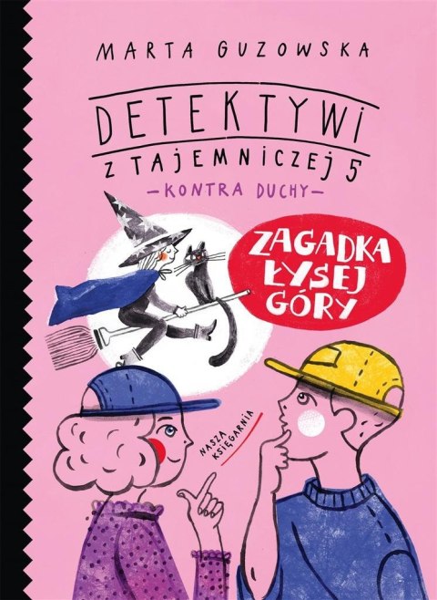 Zagadka Łysej Góry. Detektywi z Tajemniczej 5 Zagadka Łysej Góry. Detektywi z Tajemniczej 5