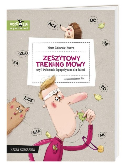 Zeszytowy trening mowy, czyli ćwiczenia logoped. Zeszytowy trening mowy, czyli ćwiczenia logoped.